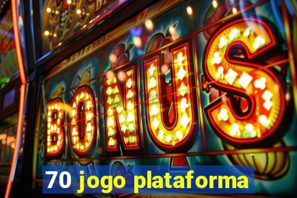 70 jogo plataforma